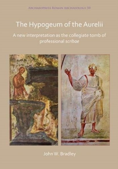 The Hypogeum of the Aurelii, John Bradley - Paperback - 9781789690477