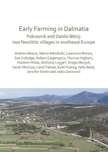 Early Farming in Dalmatia, Andrew Moore ; Marko Mendusic - Paperback - 9781789691580