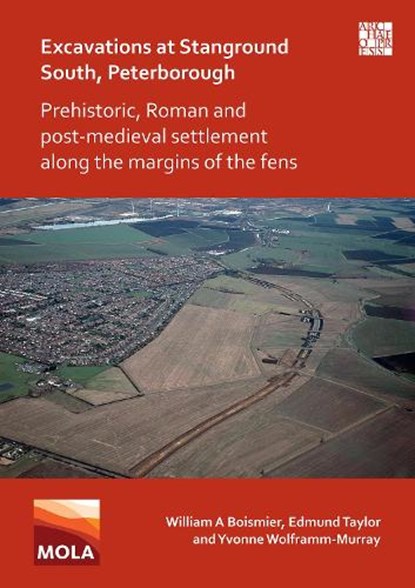 Excavations at Stanground South, Peterborough, William A Boismier ; Edmund Taylor ; Yvonne Wolframm-Murray - Paperback - 9781789698442