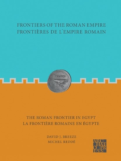 Frontiers of the Roman Empire: The Roman Frontier in Egypt, Michel Redde ; David J. Breeze - Paperback - 9781789699456