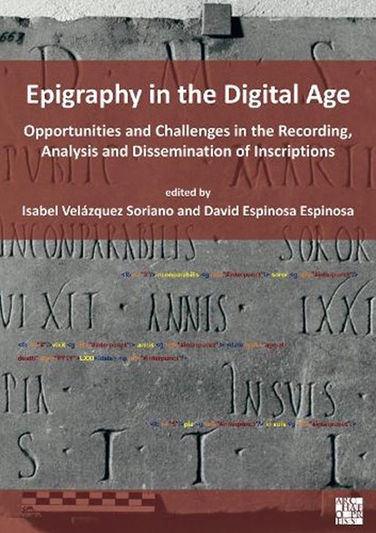 Epigraphy in the Digital Age, Isabel (Professor of Latin Philology Velazquez Soriano ; David (Lecturer in Ancient History Espinosa Espinosa - Paperback - 9781789699876