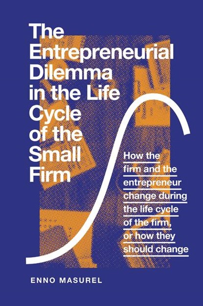 The Entrepreneurial Dilemma in the Life Cycle of the Small Firm, Professor Enno (Vrije Universiteit Amsterdam Masurel - Gebonden - 9781789733167