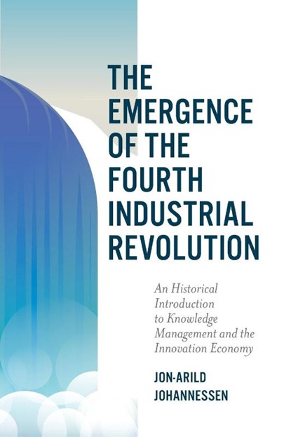 The Emergence of the Fourth Industrial Revolution, Jon-Arild (Nord University and Kristiania University College Johannessen - Paperback - 9781789739961