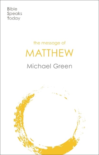 The Message of Matthew, Michael (Author) Green - Paperback - 9781789741445