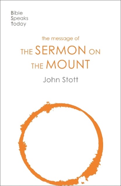 The Message of the Sermon on the Mount, John Stott - Paperback - 9781789741490