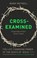 Cross-Examined, Mark (Author) Meynell - Paperback - 9781789741711