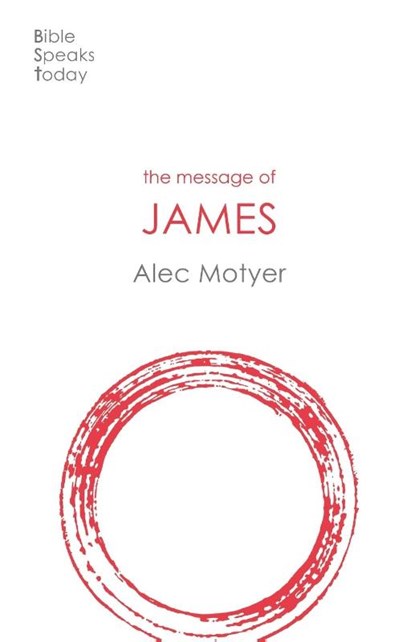 The Message of James, Alec (Author) Motyer - Paperback - 9781789742176