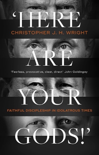 'Here Are Your Gods!', Christopher J. H. Wright - Paperback - 9781789742312