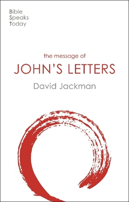 The Message of John's Letters, David (Reader) Jackman - Paperback - 9781789742466