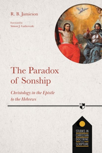 The Paradox of Sonship, Dr R. B. Jamieson - Paperback - 9781789742848