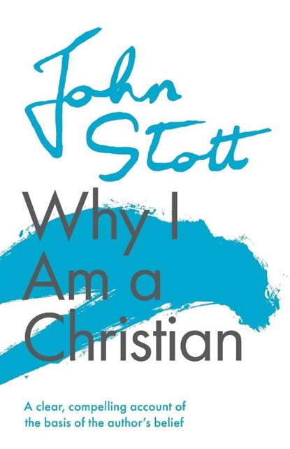 Why I am a Christian, John (Author) Stott - Paperback - 9781789742923