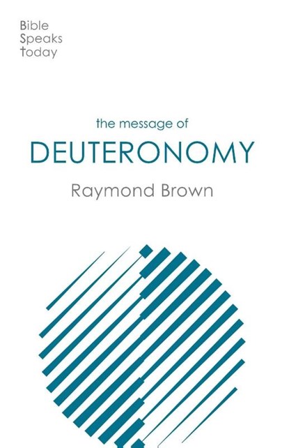 The Message of Deuteronomy, Raymond (Author) Brown - Paperback - 9781789743081