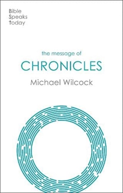 The Message of 1 & 2 Chronicles, Michael (Author) Wilcock - Paperback - 9781789743845