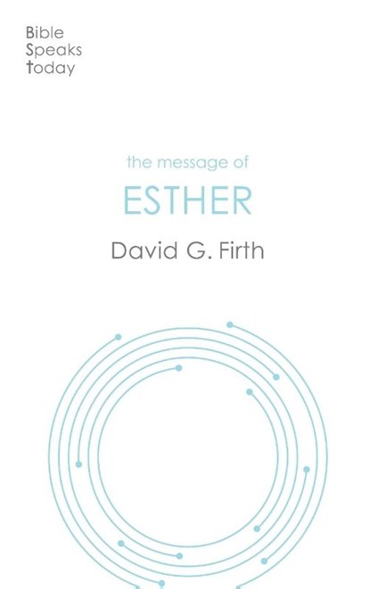 The Message of Esther, David G (Author) Firth - Paperback - 9781789744019