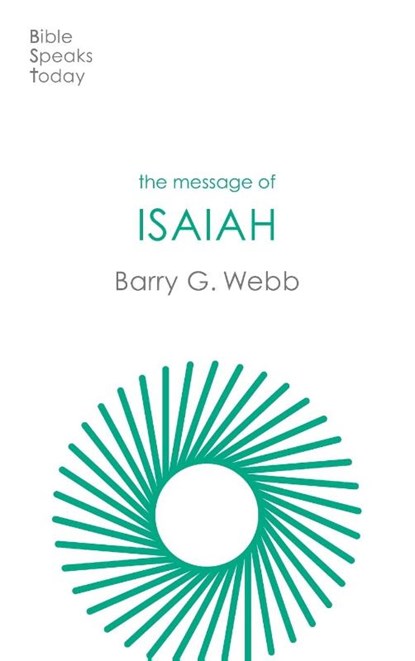 The Message of Isaiah, Barry (Author) Webb - Paperback - 9781789744392