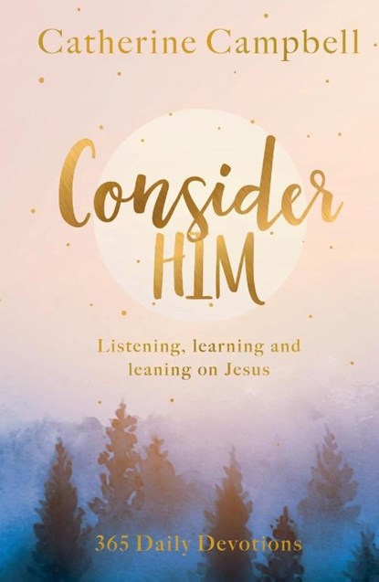 Consider Him, Catherine Campbell - Paperback - 9781789744613