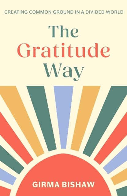 The Gratitude Way, Rev Dr Girma Bishaw - Paperback - 9781789745962