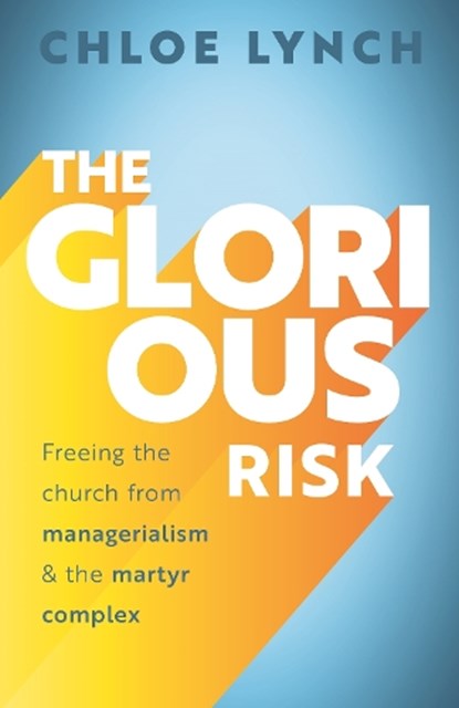 The Glorious Risk, Dr Chloe Lynch - Gebonden - 9781789746112