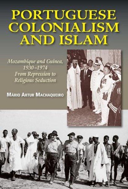 Portuguese Colonialism and Islam, Mario Artur Machaqueiro - Paperback - 9781789761917