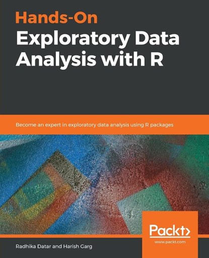 Hands-On Exploratory Data Analysis with R, Radhika Datar ; Harish Kumar Garg - Paperback - 9781789804379