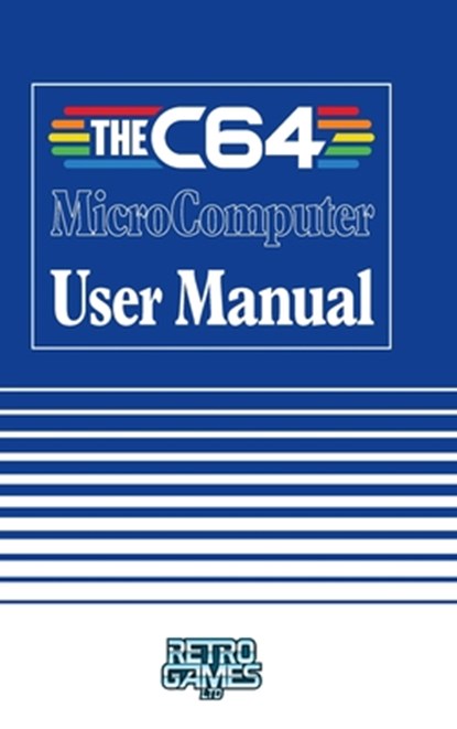 THEC64 MicroComputer User Manual, Retro Games Ltd - Gebonden - 9781789822144