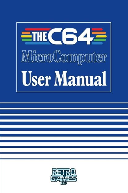 THEC64 MicroComputer User Manual, Retro Games Ltd - Paperback - 9781789822199