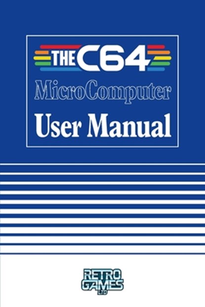 THEC64 MicroComputer User Manual, Retro Games Ltd - Paperback - 9781789822199