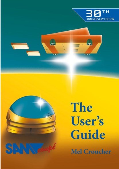 The Sam Coupe User's Guide, Mel Croucher - Paperback - 9781789824520