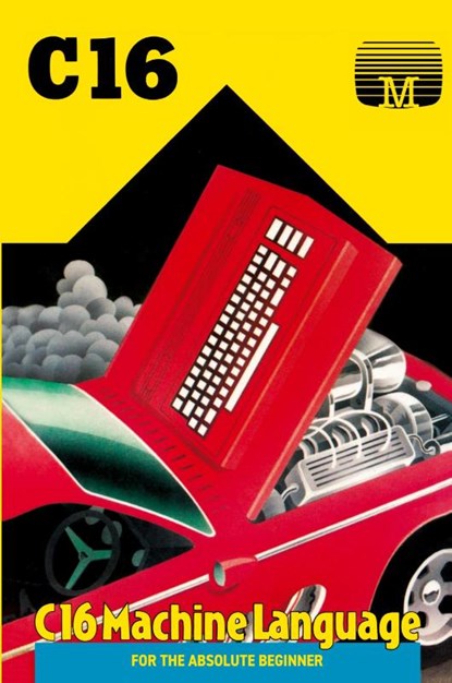 C16 Machine Language for the Absolute Beginner, Melbourne House - Paperback - 9781789827279