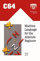 C64 Machine Language for the Absolute Beginner - Danny Davis - 9781789829440