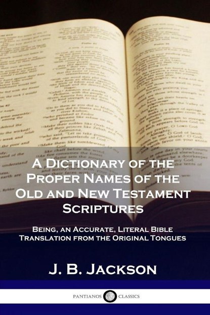 A Dictionary of the Proper Names of the Old and New Testament Scriptures, J B Jackson - Paperback - 9781789870015