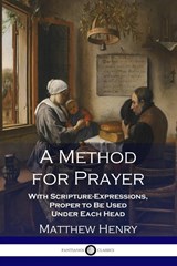 A Method for Prayer - Matthew Henry - 9781789870046