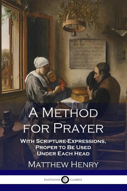 A Method for Prayer, Matthew Henry - Paperback - 9781789870046