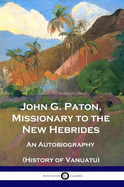 John G. Paton, Missionary to the New Hebrides, John G Paton - Paperback - 9781789870350