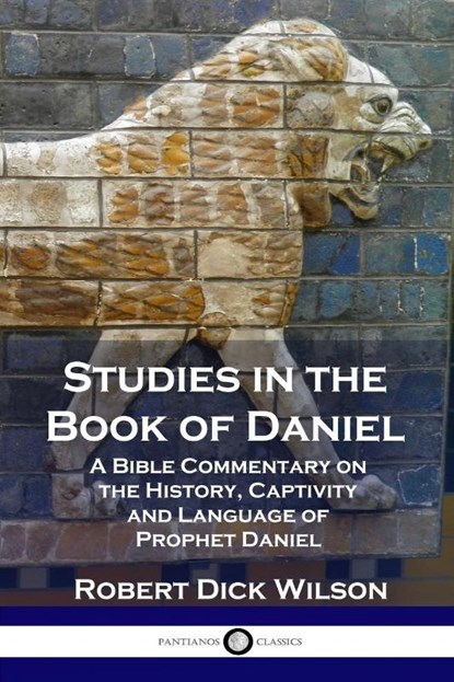 Studies in the Book of Daniel, Robert Dick Wilson - Paperback - 9781789870497