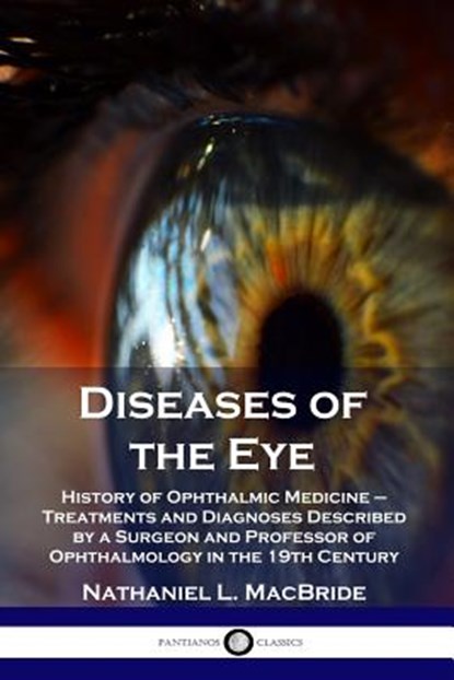 Diseases of the Eye, Nathaniel L MacBride - Paperback - 9781789870794