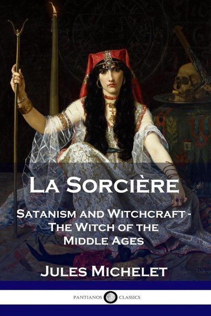La Sorciere, Jules Michelet ; Lionel J Trotter - Paperback - 9781789870893