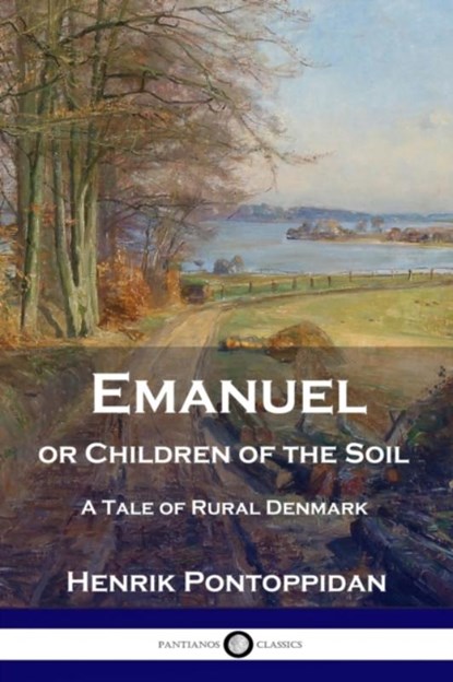 Emanuel or Children of the Soil, Henrik Pontoppidan - Paperback - 9781789871241