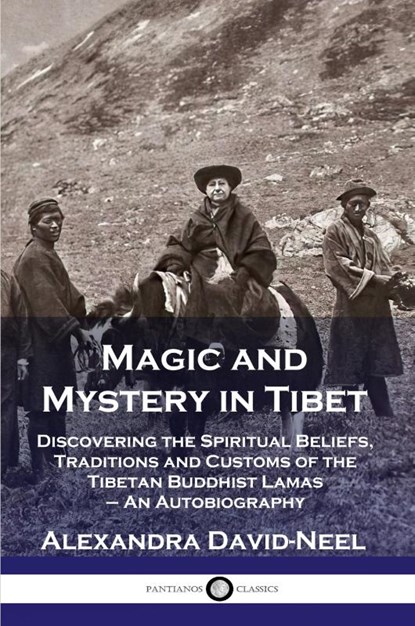 Magic and Mystery in Tibet, Alexandra David-Neel - Paperback - 9781789871500