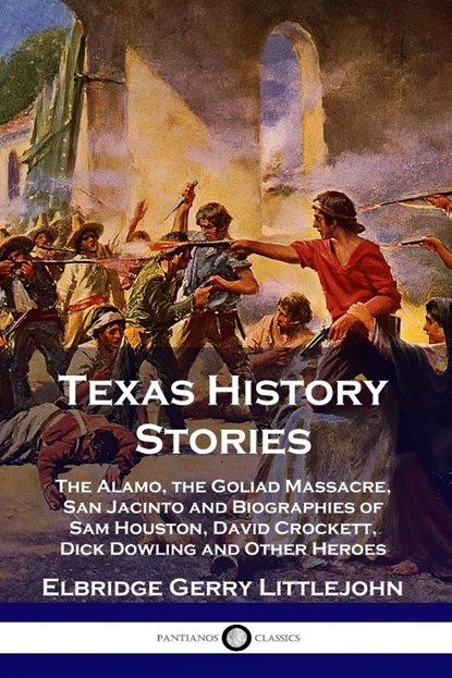 Texas History Stories, Elbridge Gerry Littlejohn - Paperback - 9781789871821