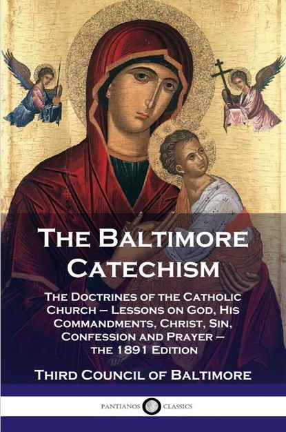 The Baltimore Catechism, Third Council of Baltimore - Paperback - 9781789871876