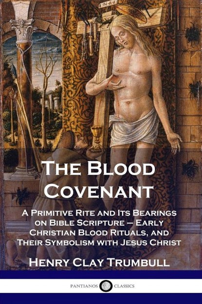 The Blood Covenant, Henry Clay Trumbull - Paperback - 9781789871883