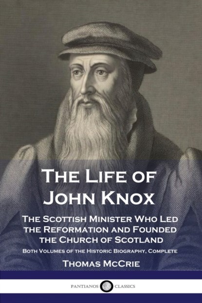 The Life of John Knox, Thomas McCrie - Paperback - 9781789872194