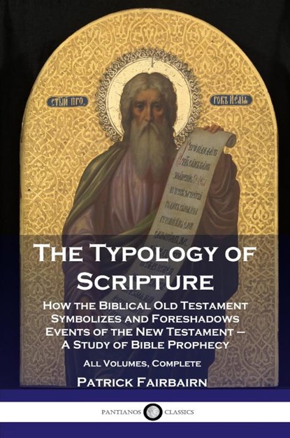 The Typology of Scripture, Patrick Fairbairn - Paperback - 9781789872545
