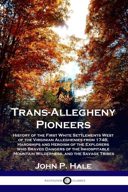 Trans-Allegheny Pioneers, John P Hale - Paperback - 9781789872576