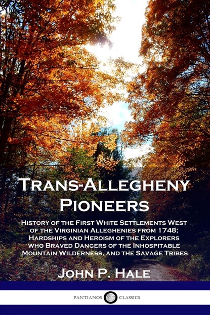 Trans-Allegheny Pioneers, John P Hale - Paperback - 9781789872576
