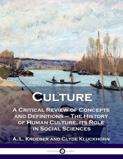 CULTURE, A. L. Kroeber ; Clyde Kluckhohn - Paperback - 9781789872767