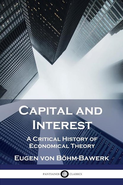 Capital and Interest, Eugen von Böhm-Bawerk - Paperback - 9781789873351
