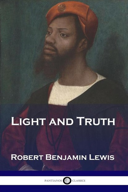 Light and Truth, Robert Benjamin Lewis - Paperback - 9781789873474