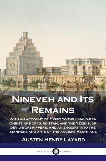 Nineveh and Its Remains, Austen Henry Layard - Paperback - 9781789873511